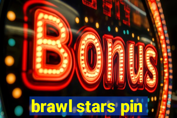 brawl stars pin