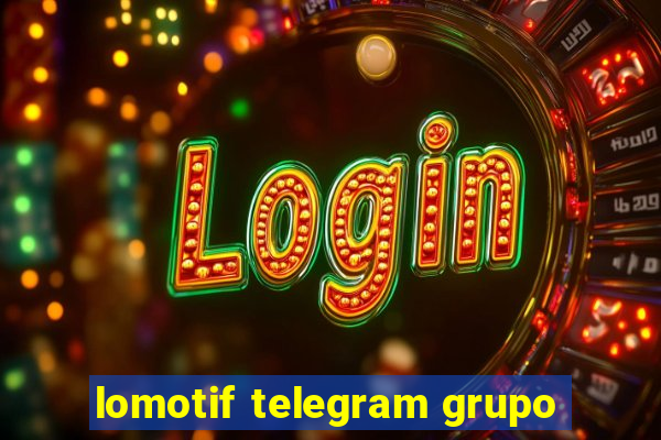 lomotif telegram grupo