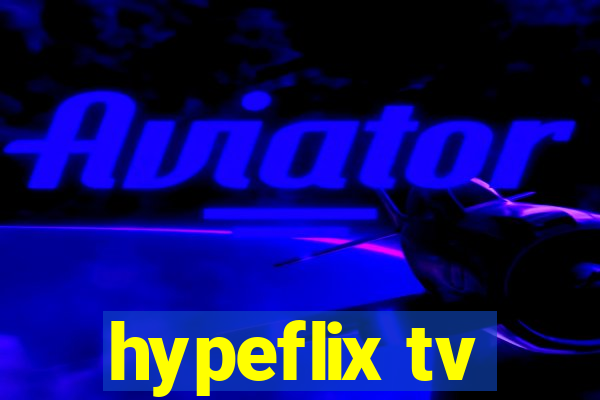 hypeflix tv