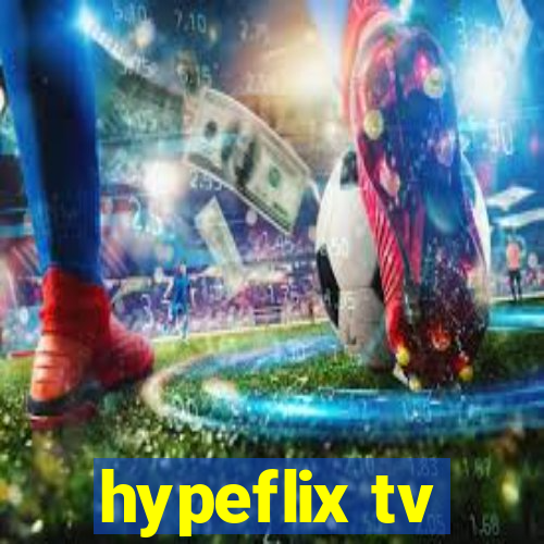 hypeflix tv