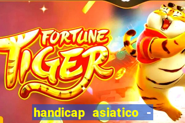 handicap asiatico - 0 5