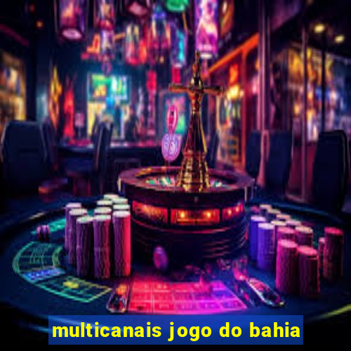 multicanais jogo do bahia