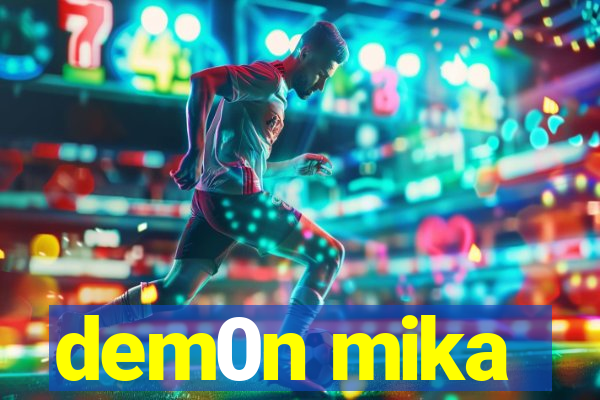 dem0n mika