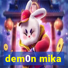 dem0n mika