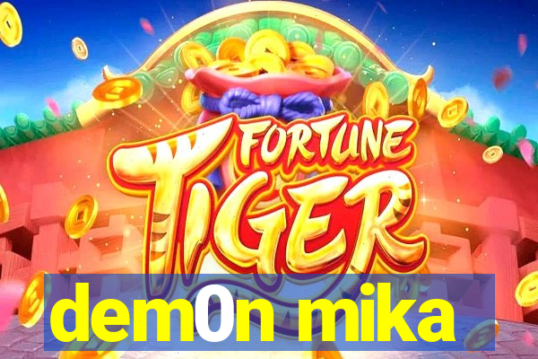 dem0n mika