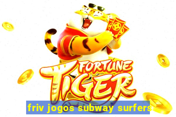 friv jogos subway surfers