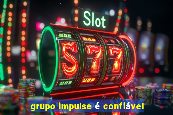 grupo impulse é confiável