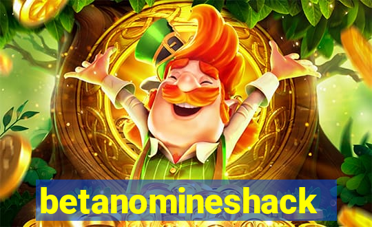 betanomineshack