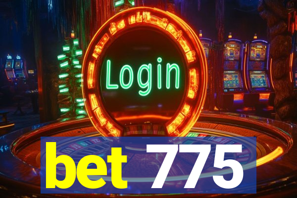 bet 775