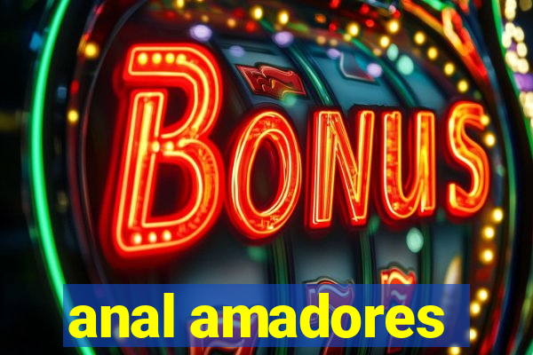 anal amadores