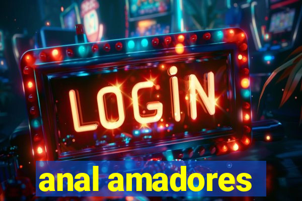 anal amadores