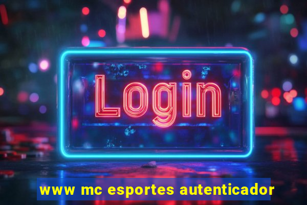 www mc esportes autenticador