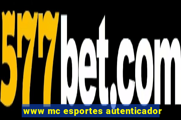 www mc esportes autenticador