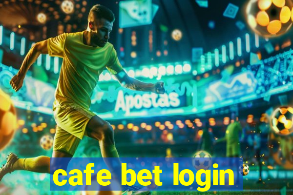 cafe bet login