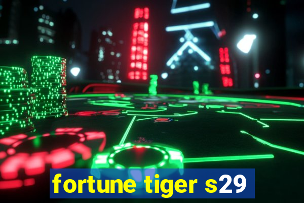 fortune tiger s29