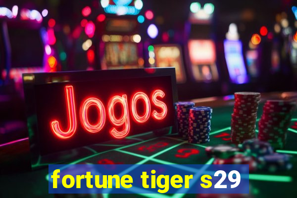 fortune tiger s29