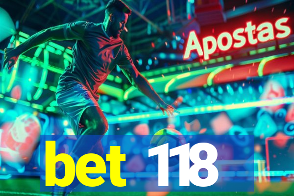 bet 118