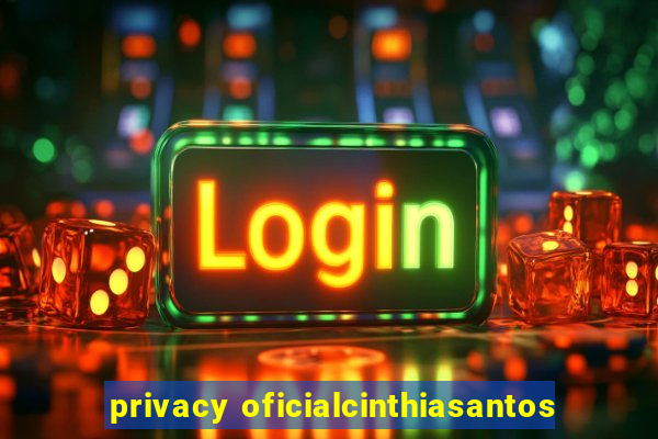 privacy oficialcinthiasantos