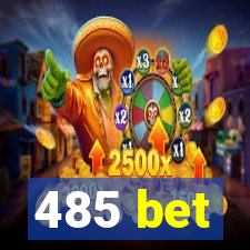 485 bet