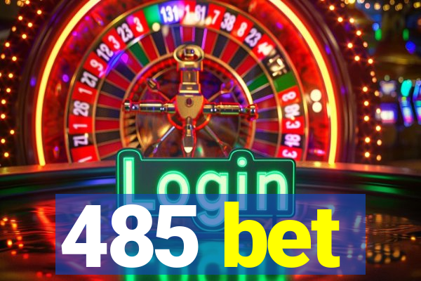 485 bet