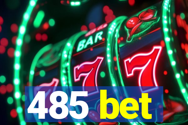 485 bet