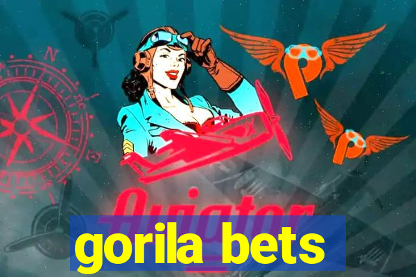 gorila bets