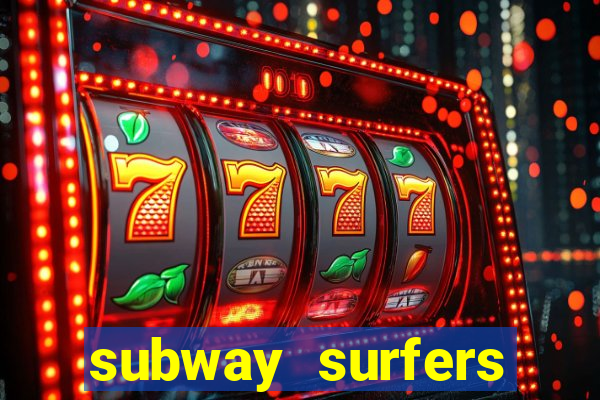 subway surfers aposta 1 real