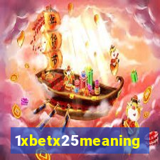 1xbetx25meaning