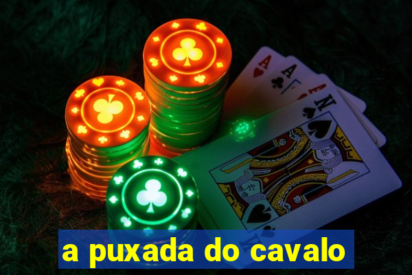 a puxada do cavalo