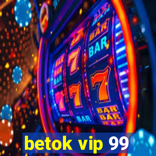 betok vip 99