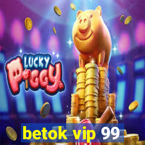 betok vip 99