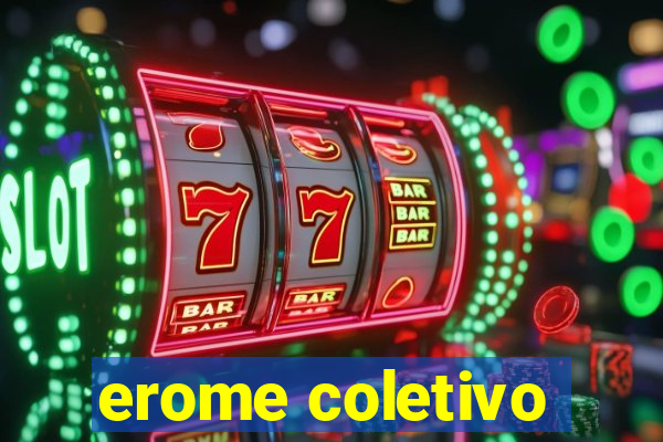 erome coletivo