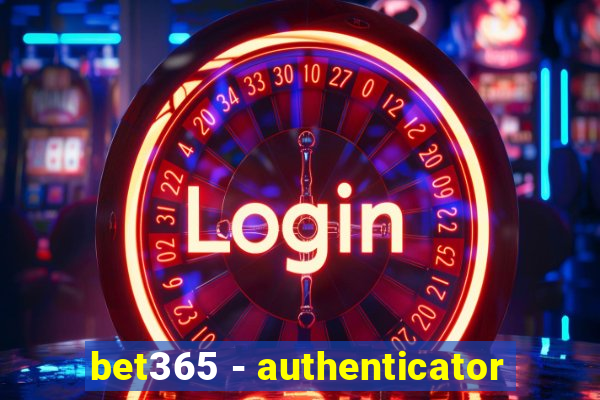 bet365 - authenticator