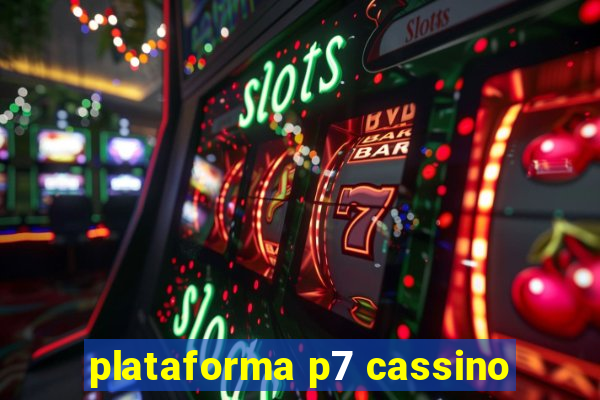 plataforma p7 cassino