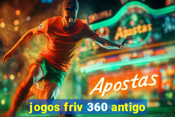 jogos friv 360 antigo