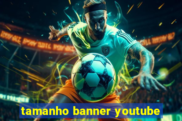 tamanho banner youtube