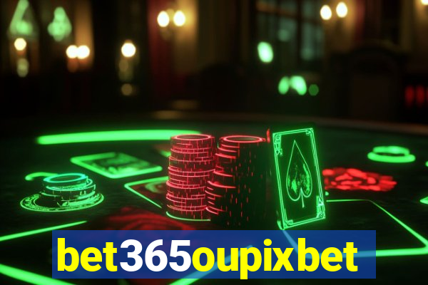 bet365oupixbet