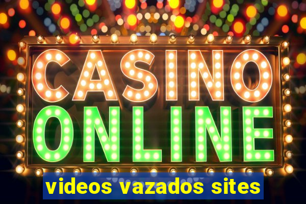 videos vazados sites