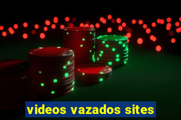 videos vazados sites