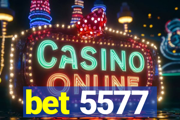 bet 5577