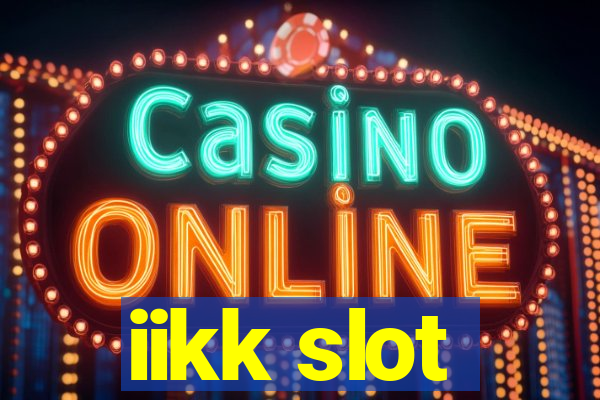 iikk slot