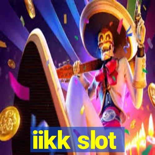 iikk slot