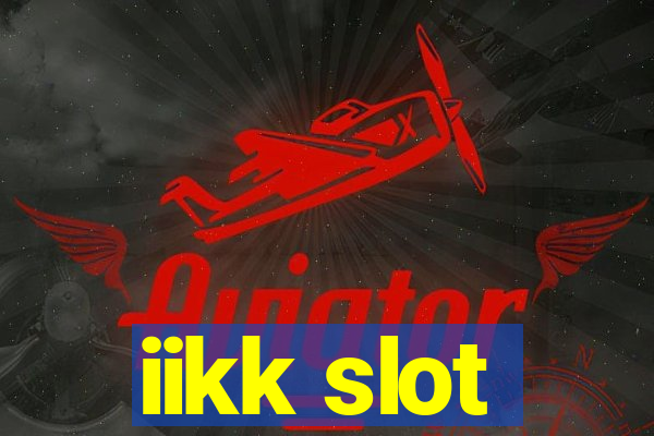 iikk slot