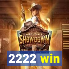 2222 win