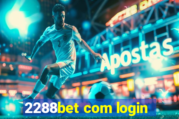 2288bet com login