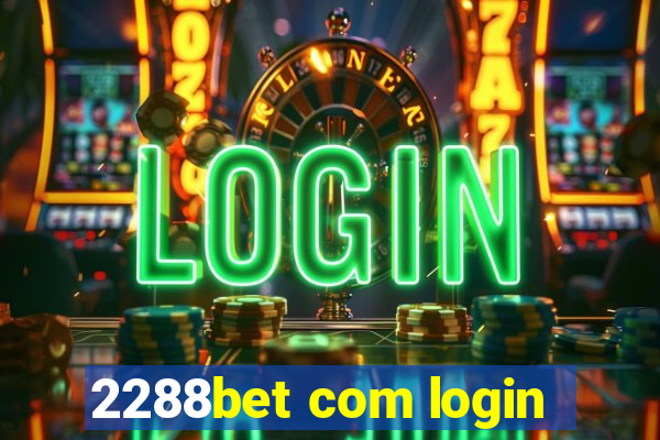 2288bet com login