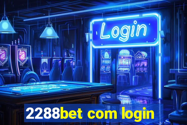 2288bet com login