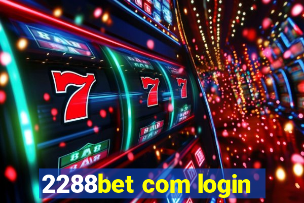 2288bet com login