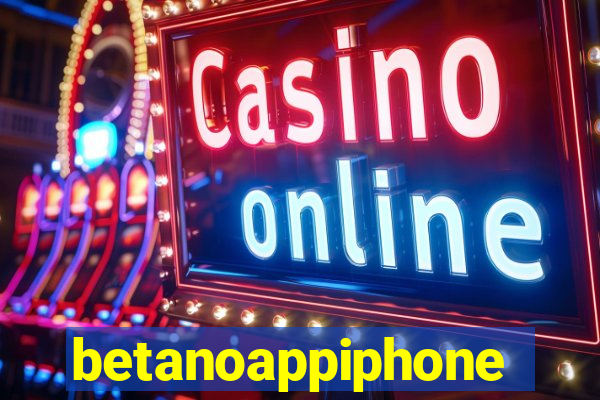 betanoappiphone