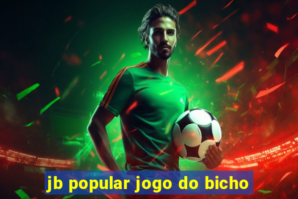 jb popular jogo do bicho